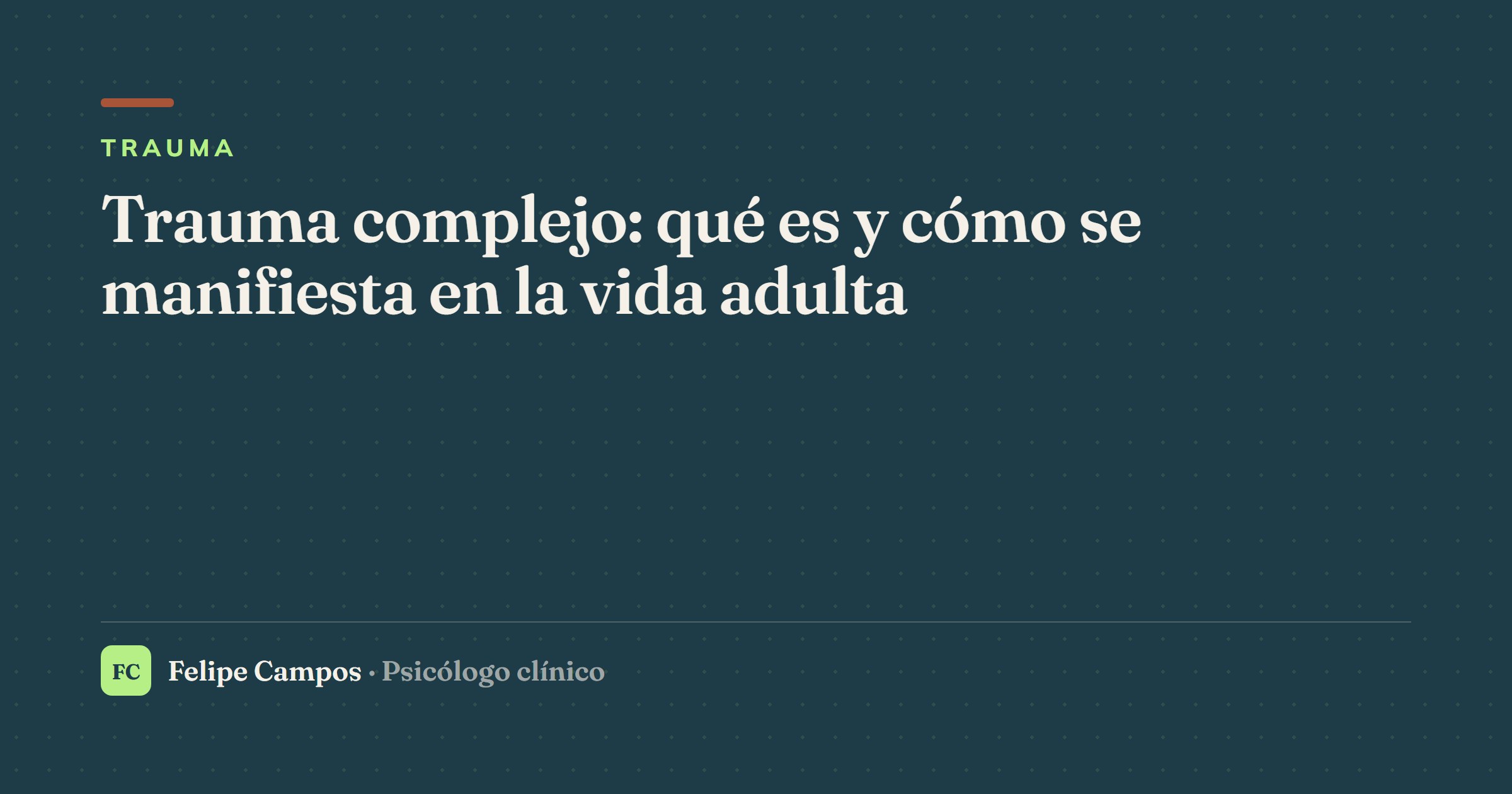 Trauma complejo: qué es y cómo se manifiesta en la vida adulta